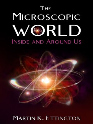 cover image of The Microscopic World Inside and Around Us